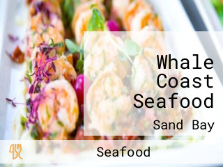 Whale Coast Seafood