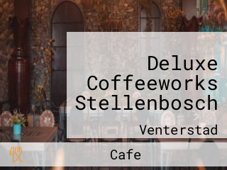 Deluxe Coffeeworks Stellenbosch