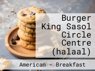 Burger King Sasol Circle Centre (halaal)