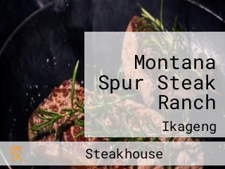 Montana Spur Steak Ranch