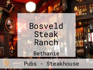 Bosveld Steak Ranch