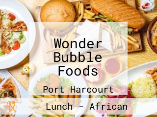 Wonder Bubble Foods