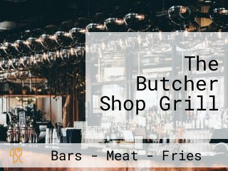 The Butcher Shop Grill