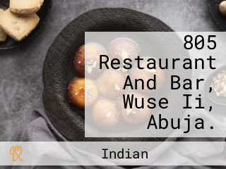 805 Restaurant And Bar, Wuse Ii, Abuja.