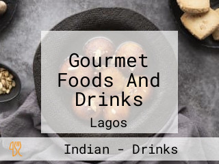 Gourmet Foods And Drinks
