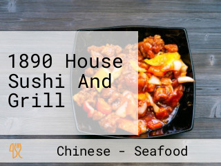 1890 House Sushi And Grill