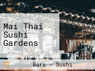 Mai Thai Sushi Gardens
