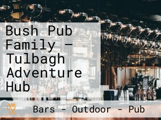 Bush Pub Family — Tulbagh Adventure Hub