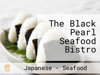 The Black Pearl Seafood Bistro