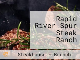 Rapid River Spur Steak Ranch