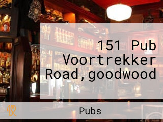 151 Pub Voortrekker Road,goodwood