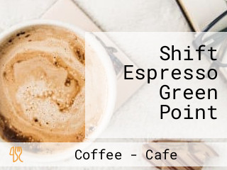 Shift Espresso Green Point
