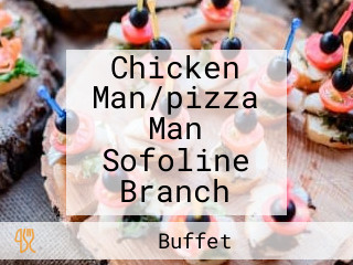 Chicken Man/pizza Man Sofoline Branch