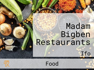 Madam Bigben Restaurants