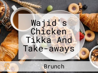 Wajid's Chicken Tikka And Take-aways