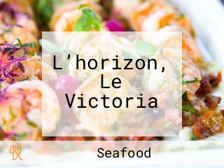 L’horizon, Le Victoria