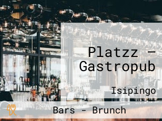 Platzz — Gastropub