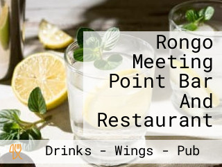 Rongo Meeting Point Bar And Restaurant