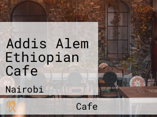 Addis Alem Ethiopian Cafe