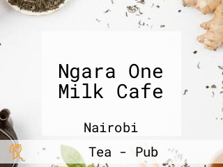 Ngara One Milk Cafe