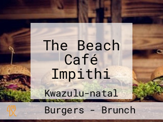The Beach Café Impithi