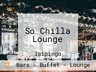 So Chilla Lounge