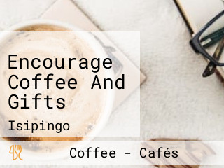Encourage Coffee And Gifts