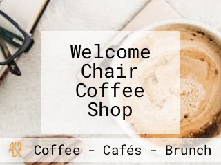 Welcome Chair Coffee Shop