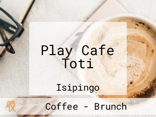 Play Cafe Toti