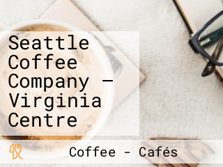 Seattle Coffee Company — Virginia Centre