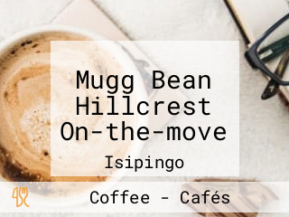 Mugg Bean Hillcrest On-the-move