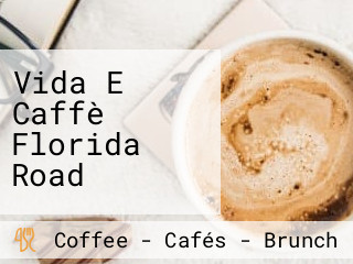 Vida E Caffè Florida Road