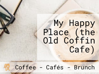 My Happy Place (the Old Coffin Cafe)