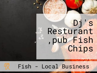 Dj's Resturant ,pub Fish Chips