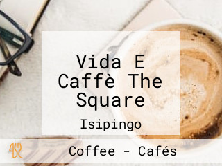 Vida E Caffè The Square