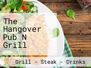 The Hangover Pub N Grill