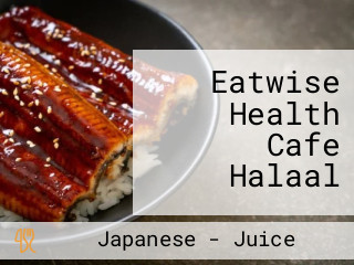 Eatwise Health Cafe Halaal