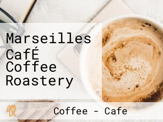 Marseilles CafÉ Coffee Roastery