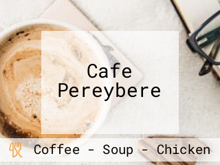 Cafe Pereybere