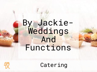 By Jackie- Weddings And Functions