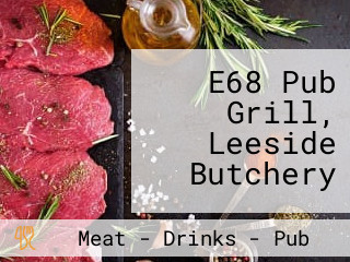 E68 Pub Grill, Leeside Butchery