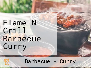 Flame N Grill Barbecue Curry House (indian Cuisine)