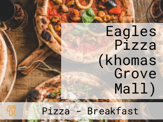 Eagles Pizza (khomas Grove Mall)