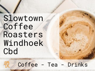 Slowtown Coffee Roasters Windhoek Cbd