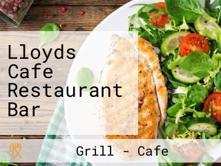 Lloyds Cafe Restaurant Bar