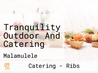 Tranquility Outdoor And Catering