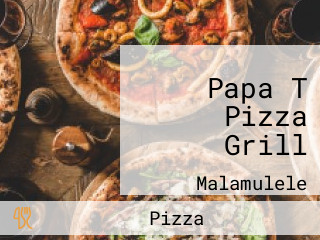 Papa T Pizza Grill