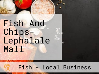 Fish And Chips- Lephalale Mall