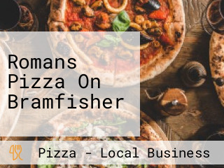 Romans Pizza On Bramfisher