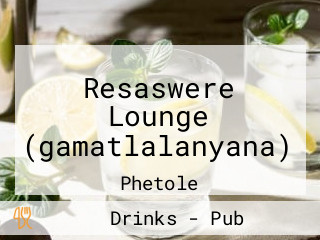 Resaswere Lounge (gamatlalanyana)